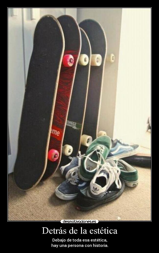 Detrás de la estética - Debajo de toda esa estética,
hay una persona con historia.