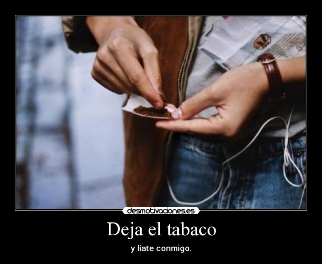 Deja el tabaco -