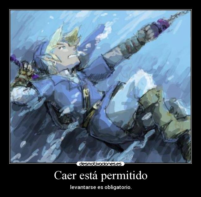 Caer está permitido - levantarse es obligatorio.