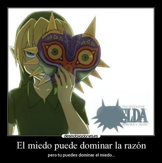 El miedo puede dominar la razón - pero tu puedes dominar el miedo...