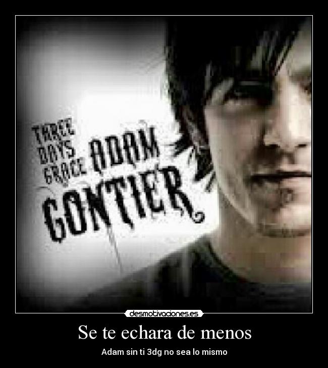 Se te echara de menos - Adam sin ti 3dg no sea lo mismo
