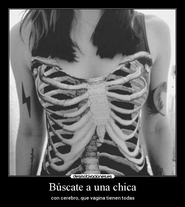 Búscate a una chica - con cerebro, que vagina tienen todas