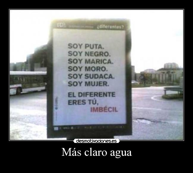 Más claro agua -