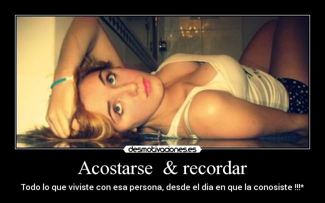 Acostarse  & recordar - 