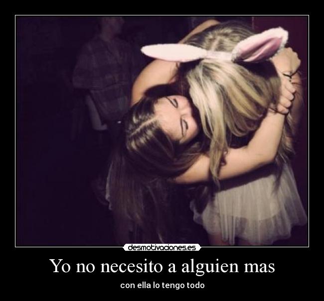 Yo no necesito a alguien mas -