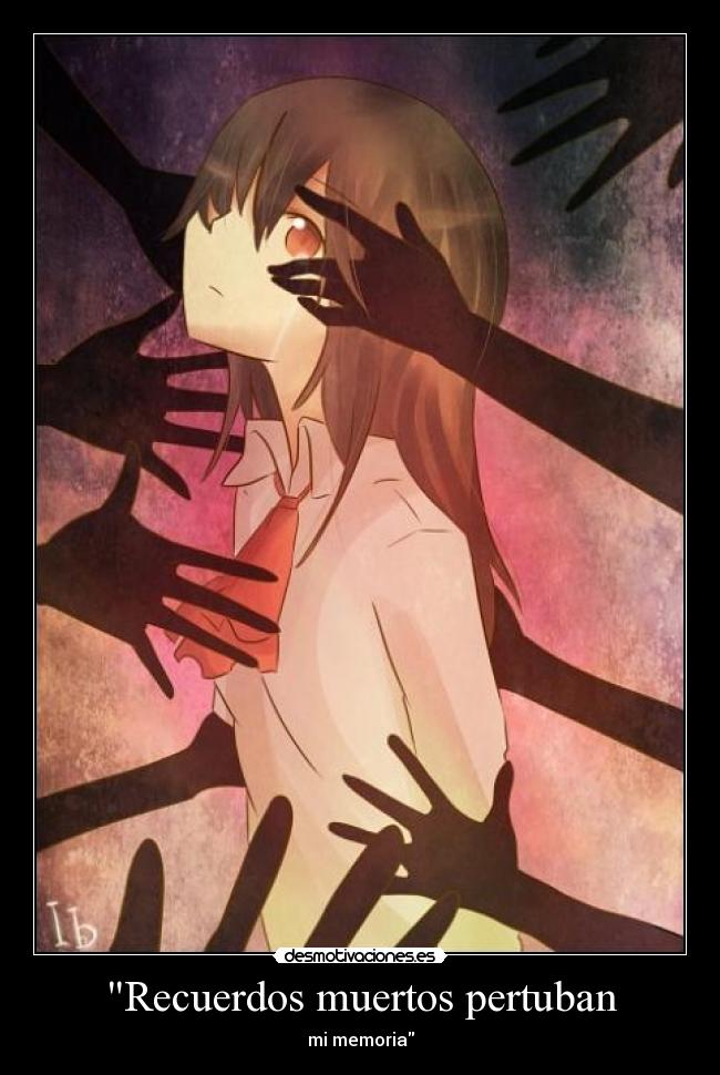Recuerdos muertos pertuban - mi memoria