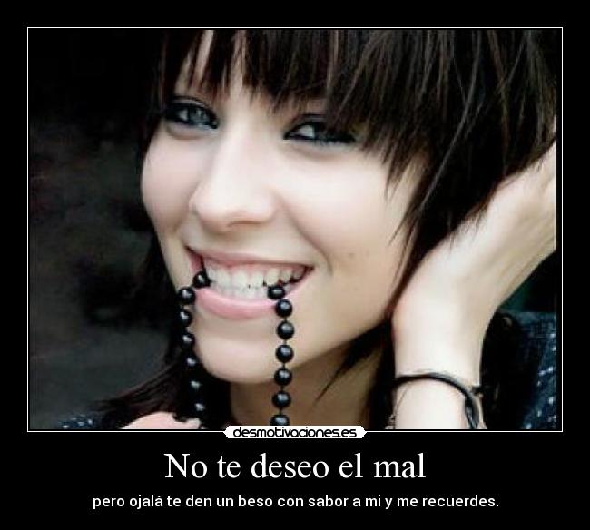 No te deseo el mal -