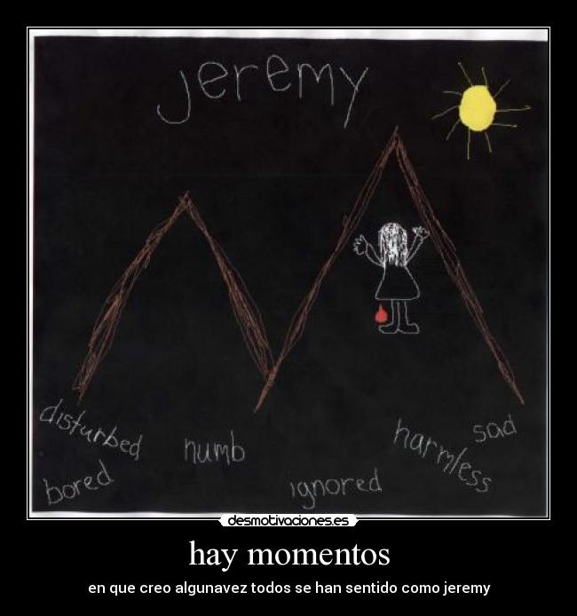 Imágenes y Carteles de JEREMY Pag. 14 | Desmotivaciones