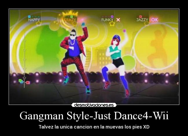 Gangman Style-Just Dance4-Wii - Talvez la unica cancion en la muevas los pies XD