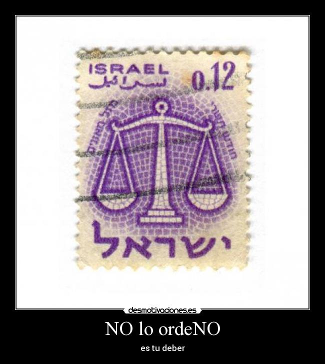NO lo ordeNO - es tu deber