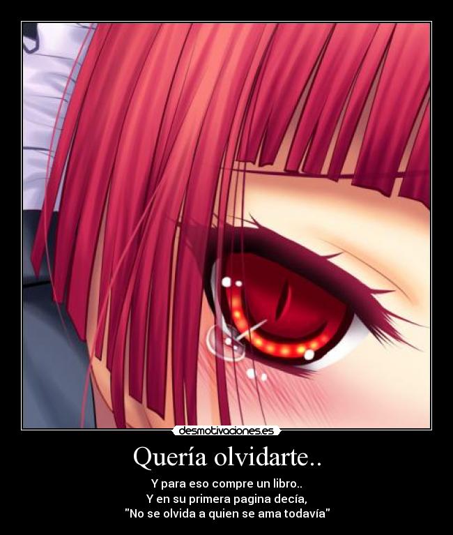 Quería olvidarte.. -