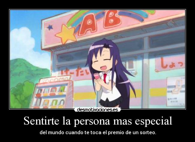 Sentirte la persona mas especial -