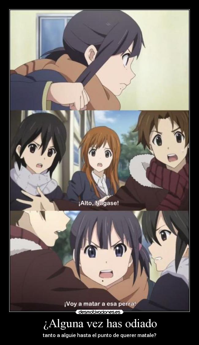 ¿Alguna vez has odiado - tanto a alguie hasta el punto de querer matale?