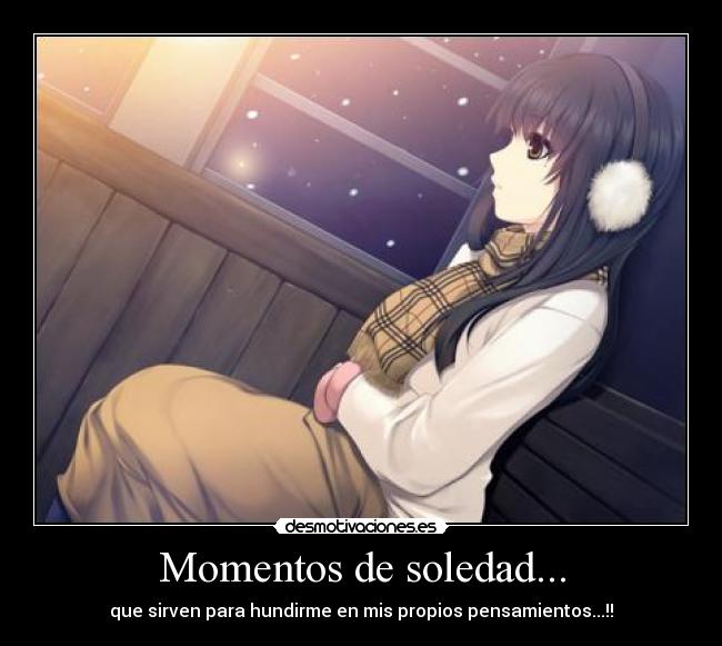 Momentos de soledad... -