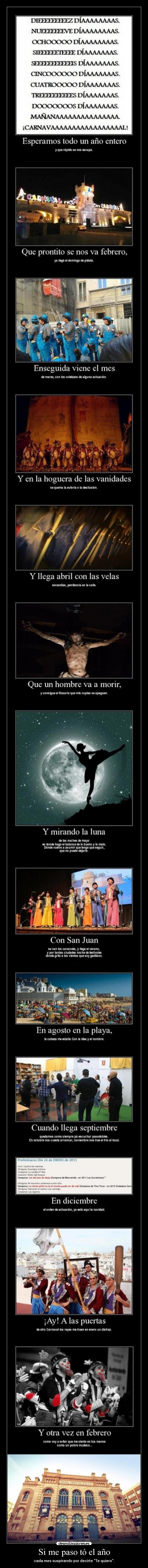 Si me paso tó el año - cada mes suspirando por decirte Te quiero.