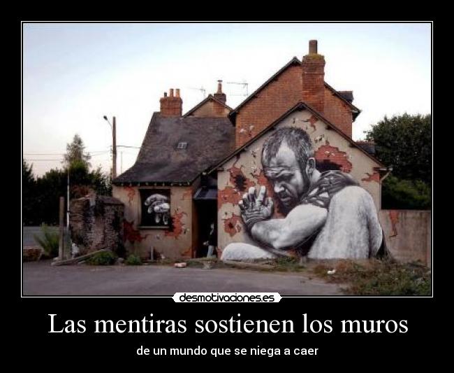 Las mentiras sostienen los muros - 