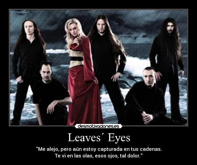 carteles leaves eyes desmotivaciones