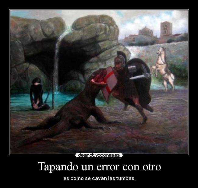 Tapando un error con otro - es como se cavan las tumbas.