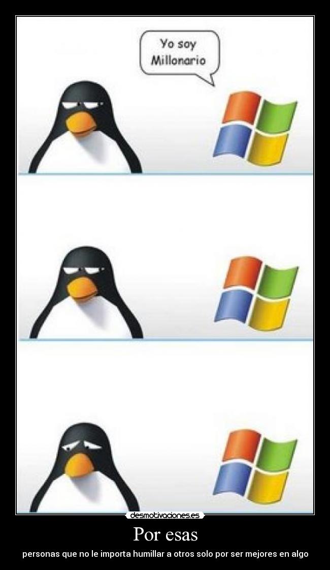 Por esas - personas que no le importa humillar a otros solo por ser mejores en algo