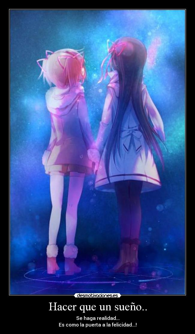 Hacer que un sueño.. - Se haga realidad...
Es como la puerta a la felicidad...!