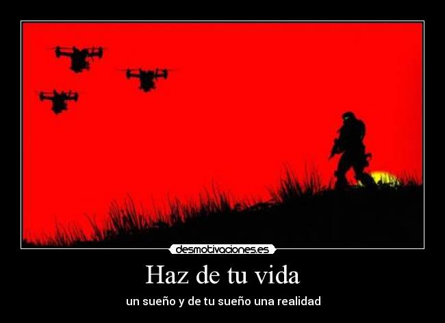 Haz de tu vida - un sueño y de tu sueño una realidad