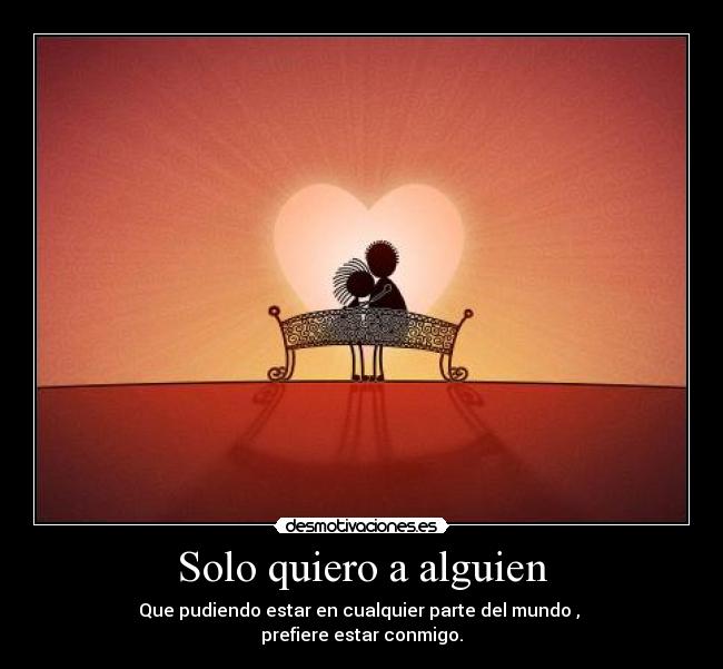Solo quiero a alguien -