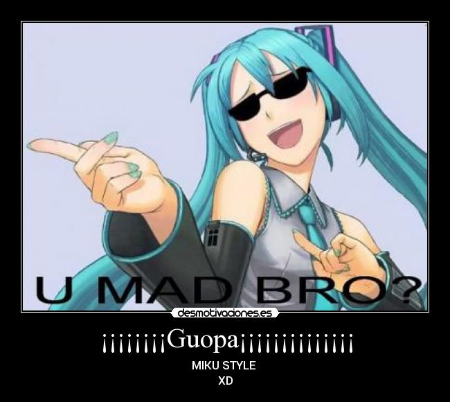 ¡¡¡¡¡¡¡¡Guopa¡¡¡¡¡¡¡¡¡¡¡¡¡¡ - MIKU STYLE
XD