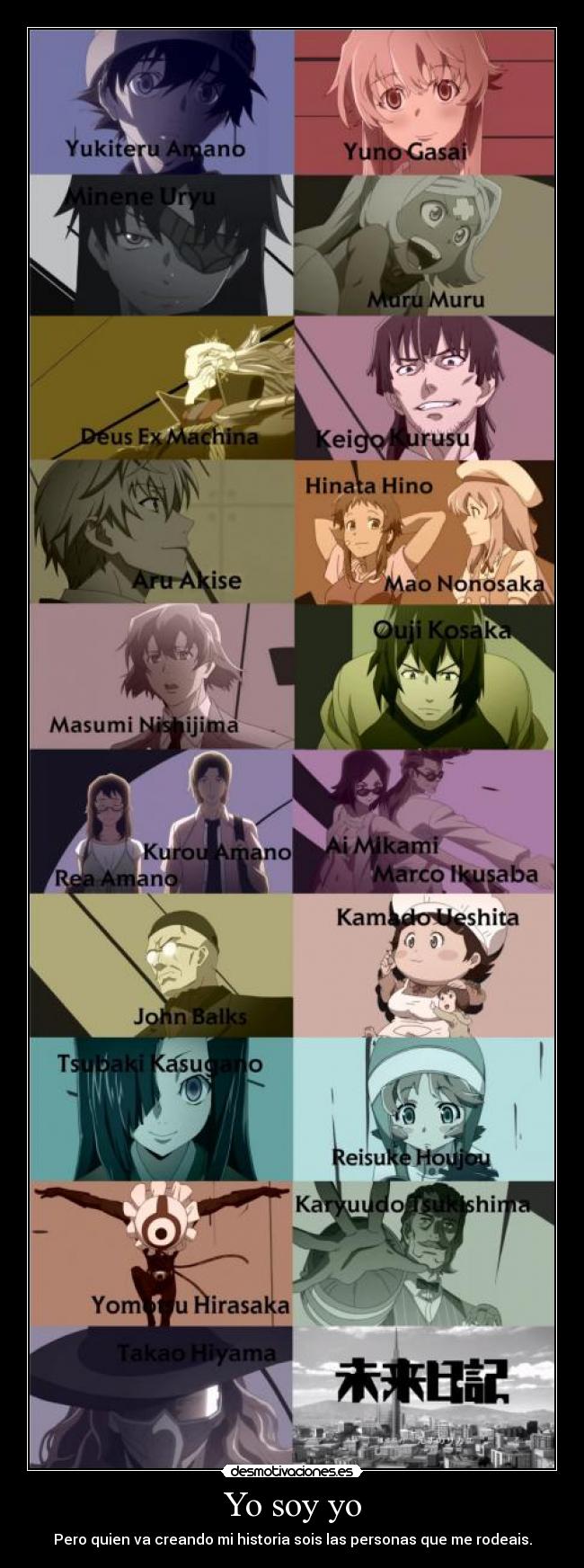 Yo soy yo - Pero quien va creando mi historia sois las personas que me rodeais.