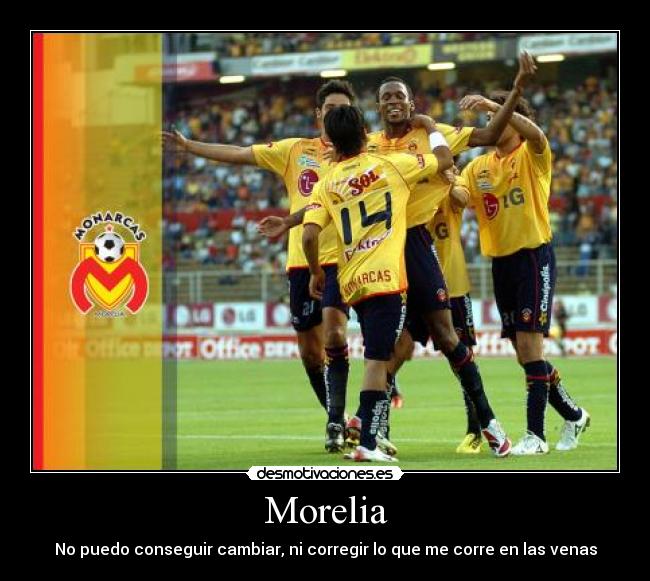 Morelia - No puedo conseguir cambiar, ni corregir lo que me corre en las venas