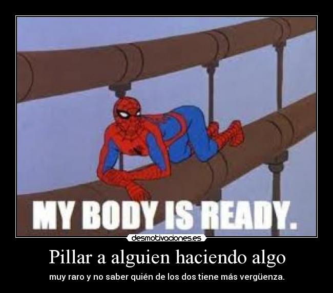 Pillar a alguien haciendo algo - 