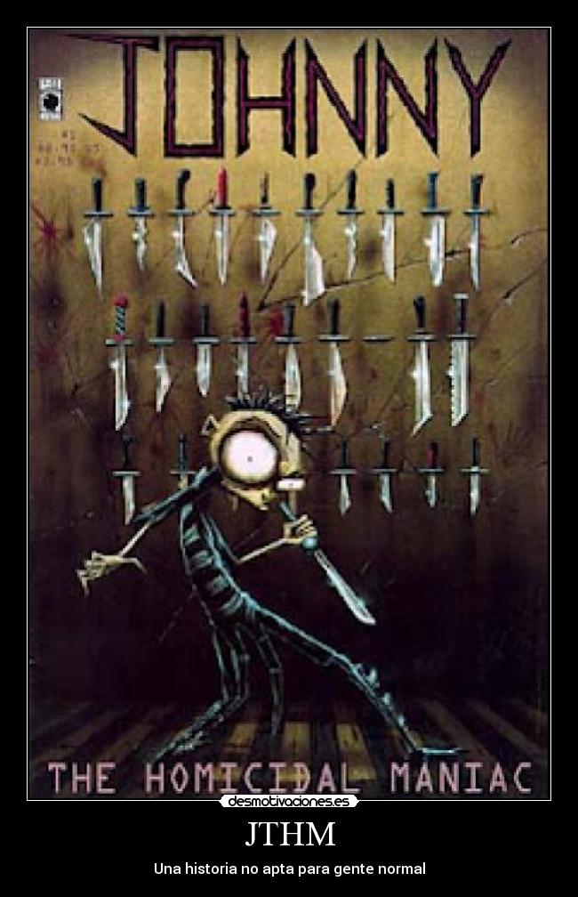 carteles johnny the homicidal maniac johnny maniaco homicida jhonen vasquez desmotivaciones