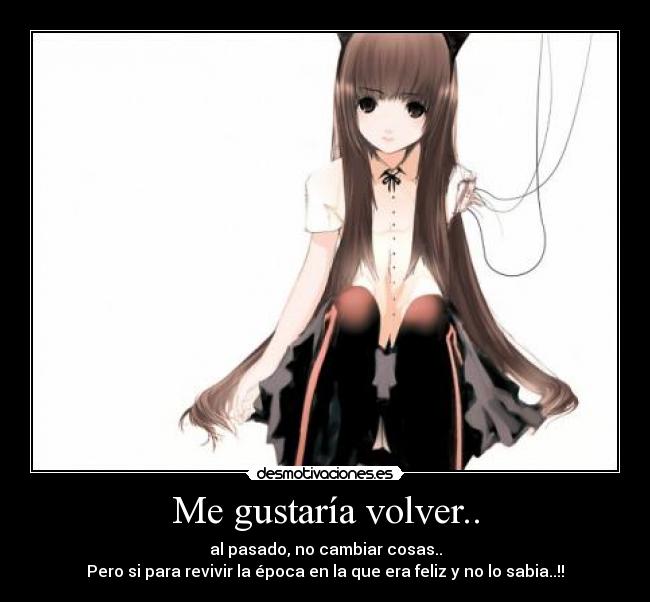 Me gustaría volver.. -