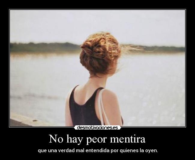 No hay peor mentira -