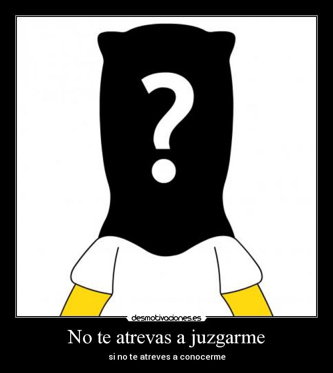 No te atrevas a juzgarme -