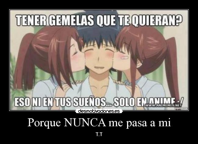 Porque NUNCA me pasa a mi - 