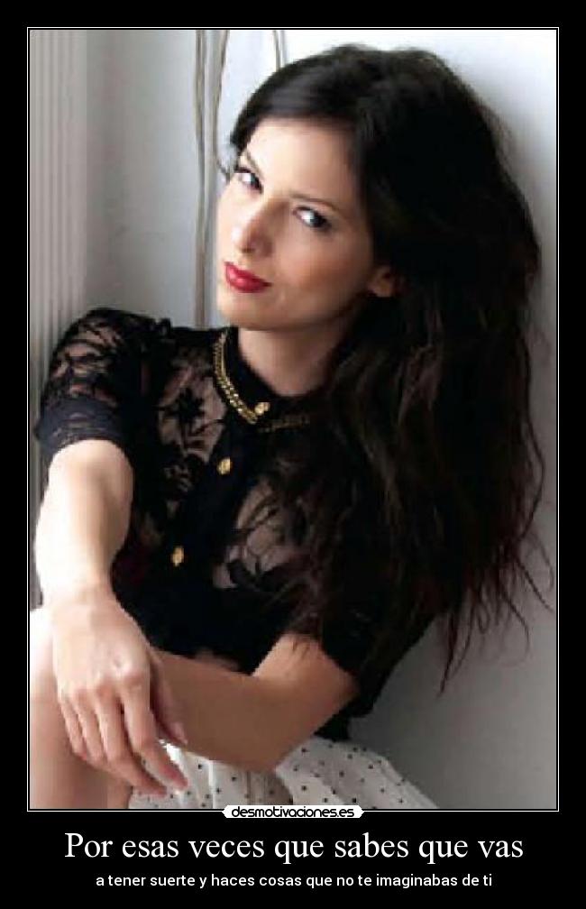 Por esas veces que sabes que vas -