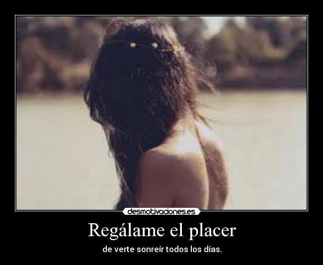 Regálame el placer -