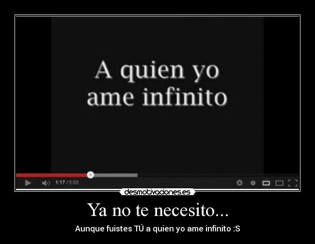 Ya no te necesito... -