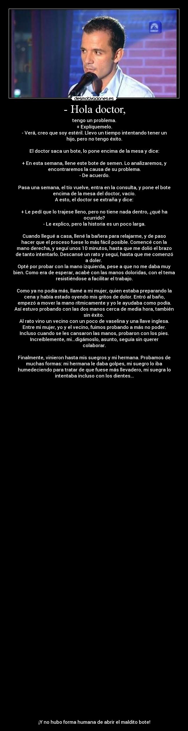 - Hola doctor, - 