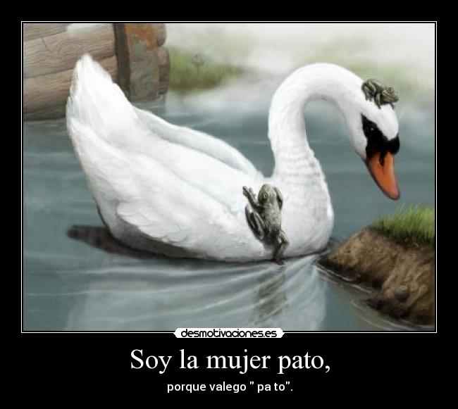 Soy la mujer pato, - 