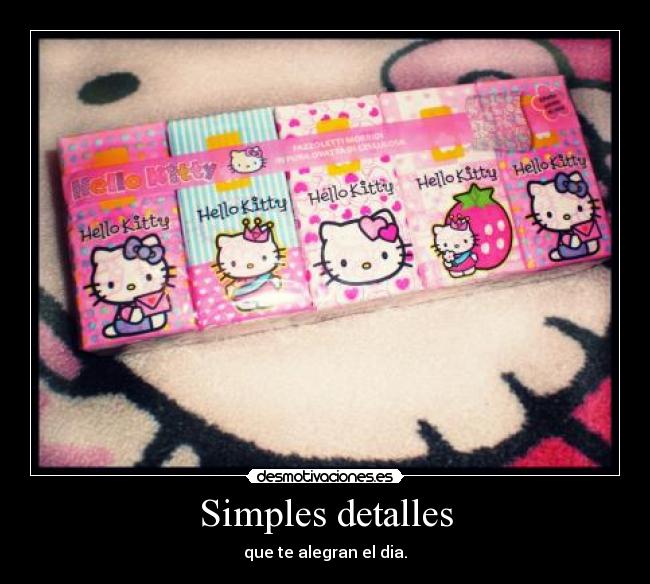 Simples detalles - que te alegran el dia.