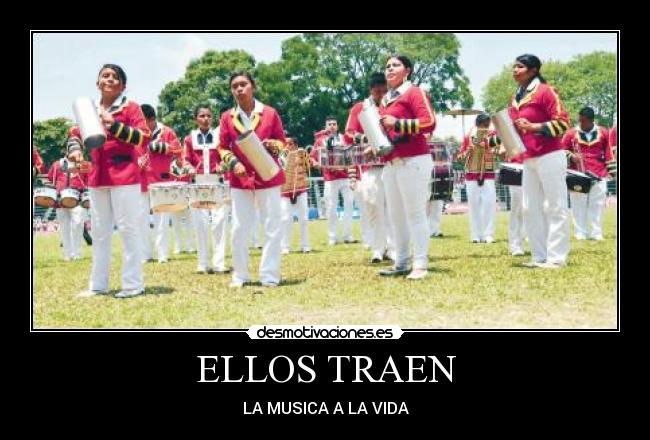 ELLOS TRAEN - LA MUSICA A LA VIDA