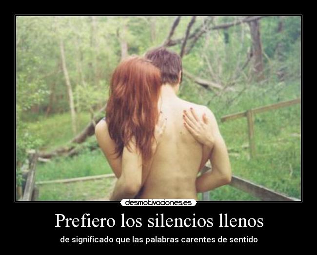 Prefiero los silencios llenos -
