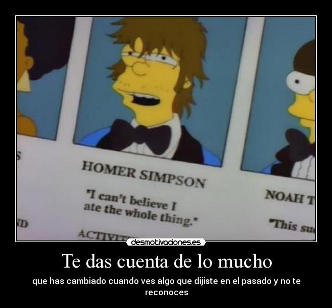 Te das cuenta de lo mucho -