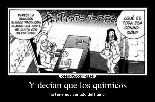 Y decian que los quimicos - no tenemos sentido del humor