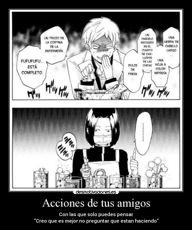 Acciones de tus amigos - Con las que solo puedes pensar
Creo que es mejor no preguntar que estan haciendo