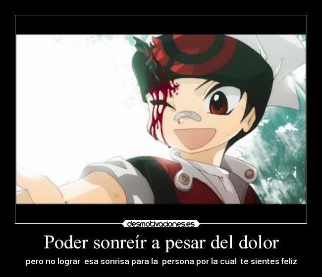 Poder sonreír a pesar del dolor - 