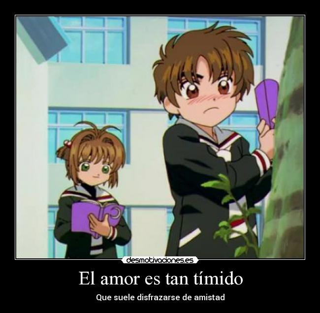 El amor es tan tímido - Que suele disfrazarse de amistad