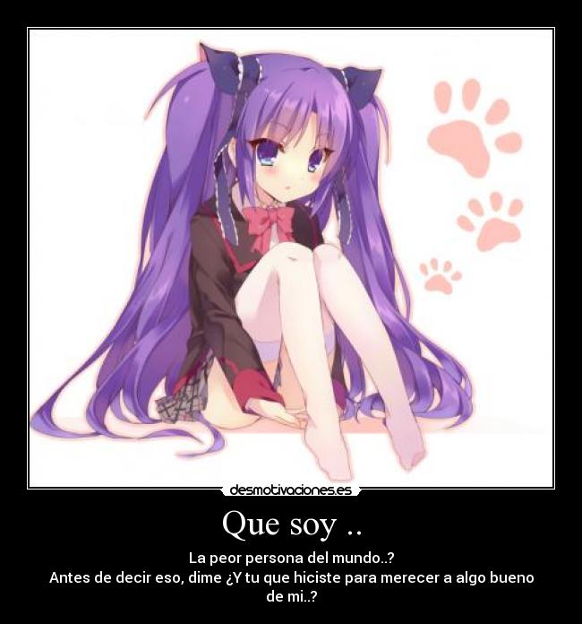 Que soy .. -