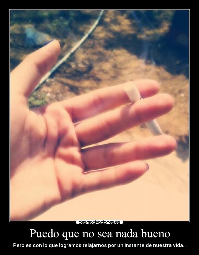 Puedo que no sea nada bueno - 